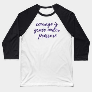 Grace Under Pressure Baseball T-Shirt